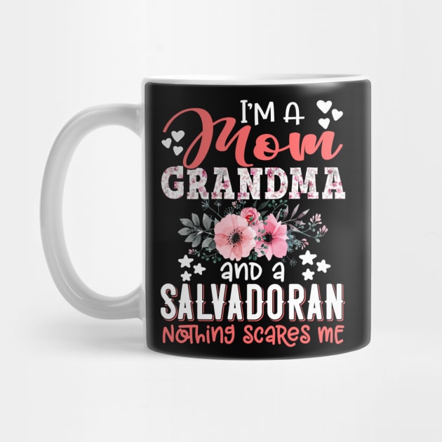 I'm Mom Grandma Salvadoran Nothing Scares Me Floral El Salvador Mother Gift by Kens Shop